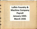 47 Lufkin Foundry & Machine Company Payroll January 1935 - March 1935