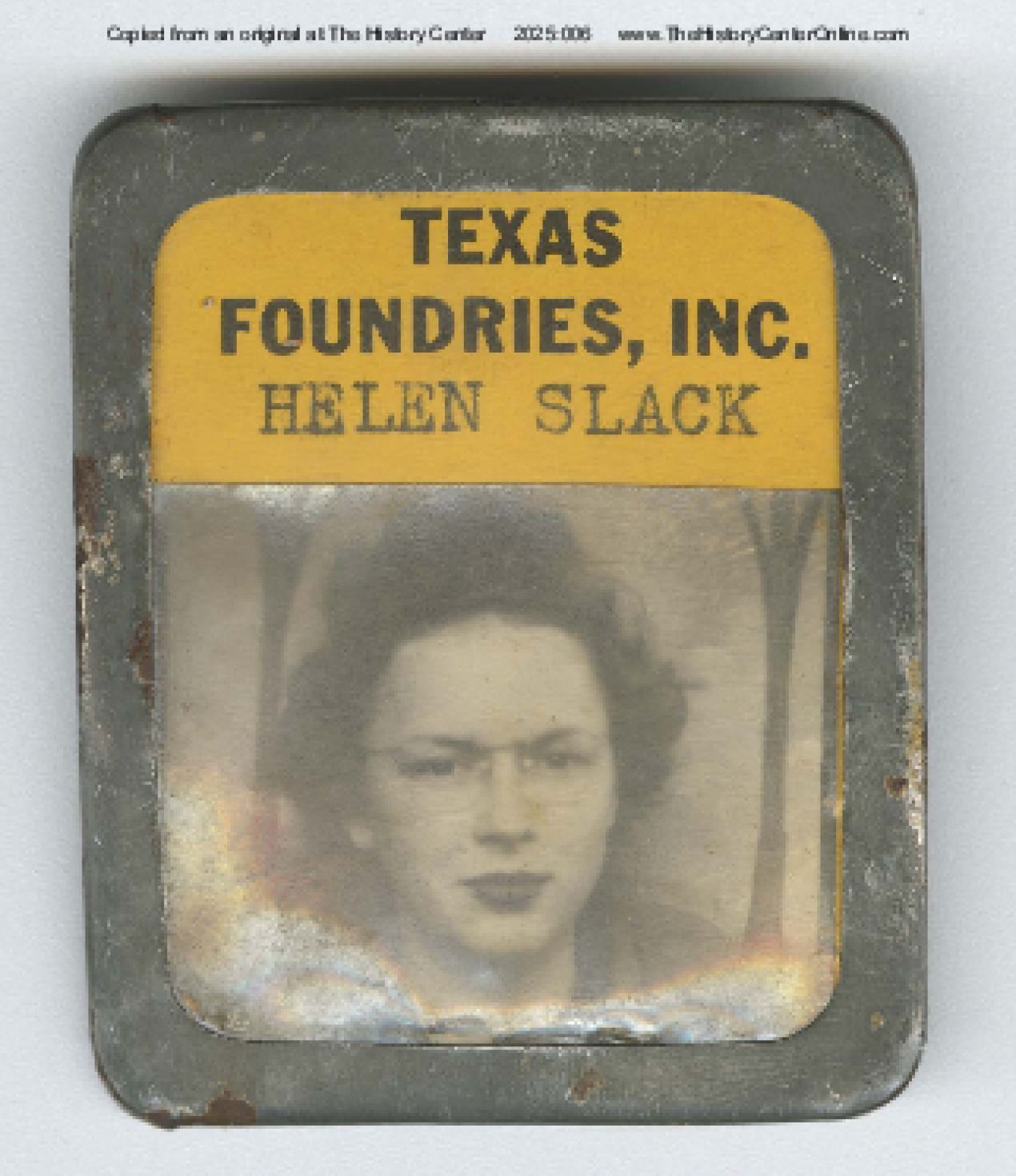 ca. 1943-1944, Helen Rebecca Slack employee badge, Texas Foundries Inc., Lufkin, Texas