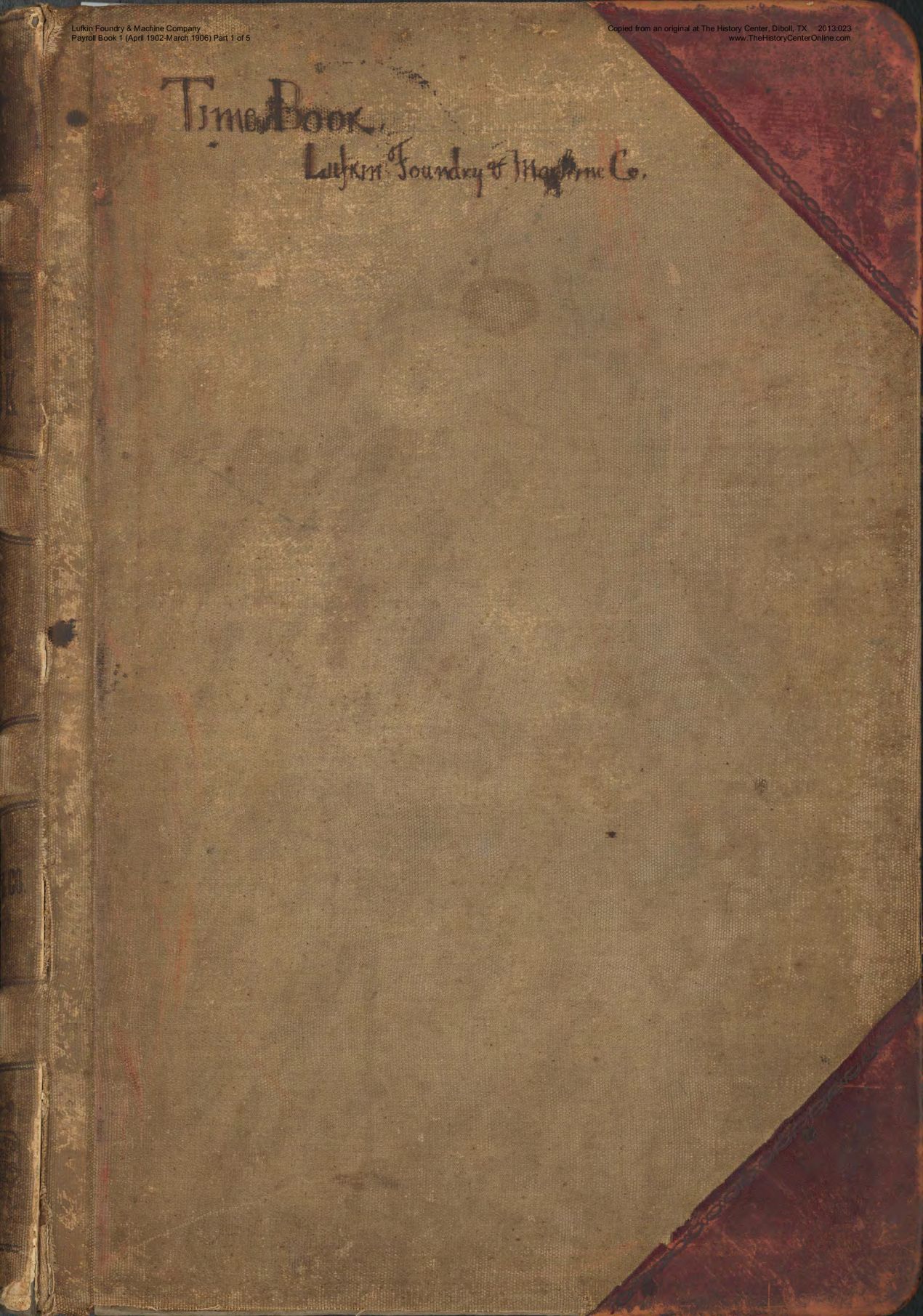 01 01 Lufkin Foundry &amp; Machine Company Payroll Book 1 (April 1902 - March 1906) 1 of 5