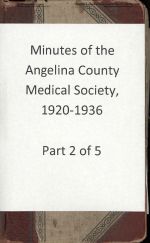 02 Minutes of the Angelina County Medical Society, 1920-1936 Part 2 of 5